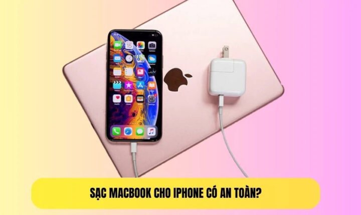 Kiểm tra an toàn khi sạc iPhone bằng sạc MacBook