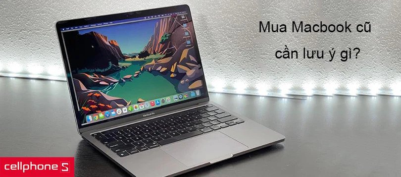 Kiểm tra chi tiết một chiếc Macbook Air M1 cũ 16GB trước khi quyết định mua