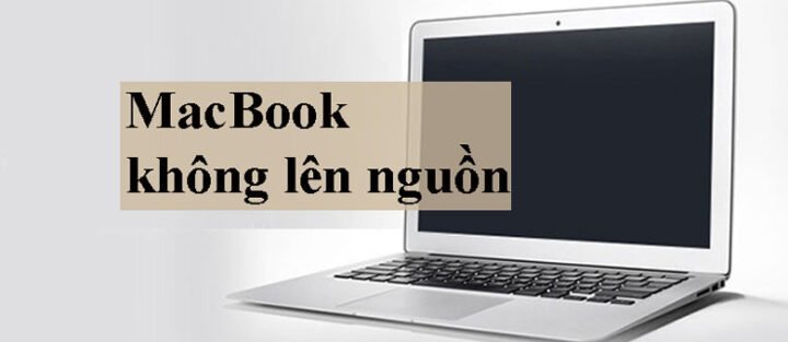 Nguyên nhân khiến MacBook không lên nguồn